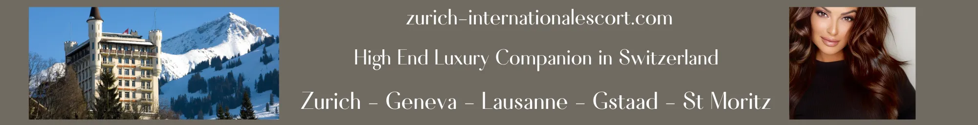 Switzerland Escorts - Zurich - Geneva - Lausanne - Gstaad - St Moritz